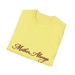 The "Mother, Always" Signature Tee — Premium Softstyle Graphic