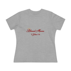 Blessed Mama: 3 John 1:4 Premium Tee