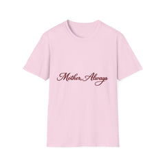 The "Mother, Always" Signature Tee — Premium Softstyle Graphic