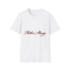 The "Mother, Always" Signature Tee — Premium Softstyle Graphic