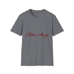The "Mother, Always" Signature Tee — Premium Softstyle Graphic